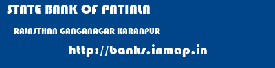 STATE BANK OF PATIALA  RAJASTHAN GANGANAGAR KARANPUR   banks information 